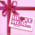 Various Artists I Love Mum Формат: Audio CD (Jewel Case) Дистрибьютор: EMI Records (UK) Лицензионные товары Характеристики аудионосителей 2006 г Сборник инфо 6713c.